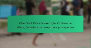 Clear Shot: Dicas de execução, Controlo de altura, Cobertura de campo para principiantes